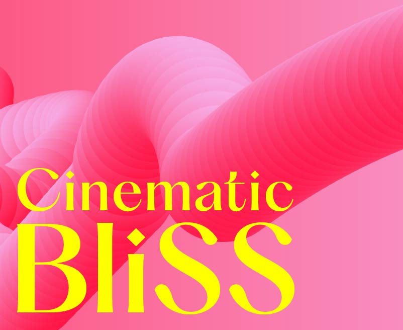Cinematic Bliss